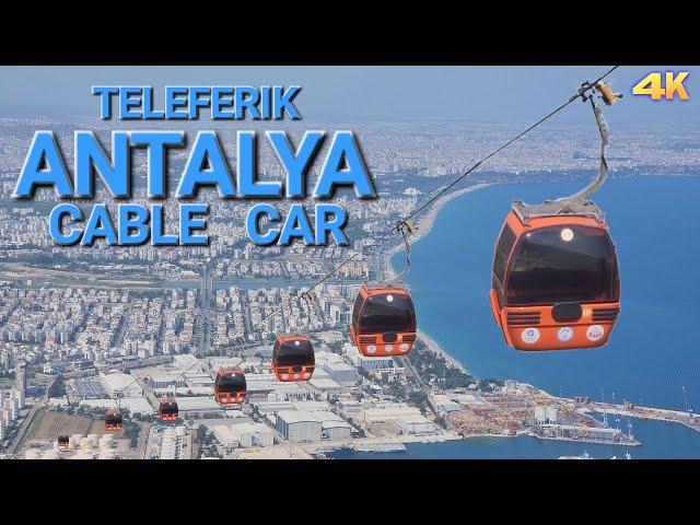 ANTALYA CABLE CAR - TÜNEKTEPE TELEFERIK ANTALYA  4K