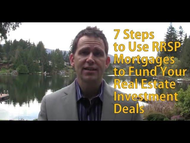 7 Steps to Use RRSP Mortgages to Fund Your Real Estate Investment Deals
