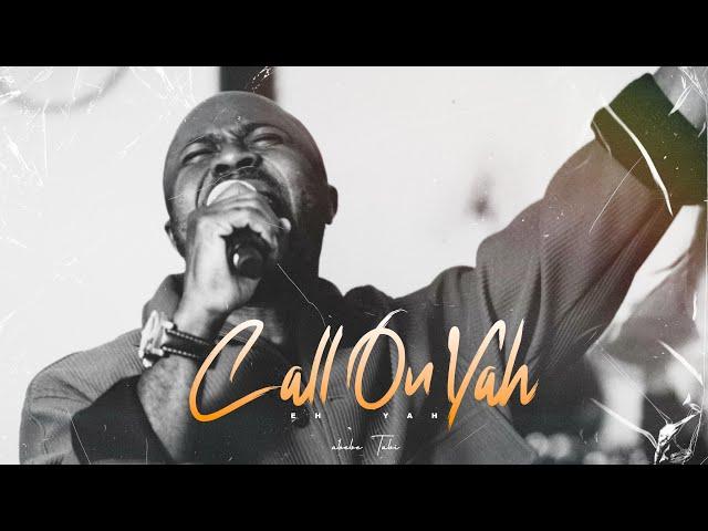 CALL ON YAH (Official Video) - Abebe Tabi