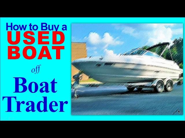 How to Buy a Used Boat for Sale on Boat Trader (Bow Rider, Deck Boat, Pontoon)