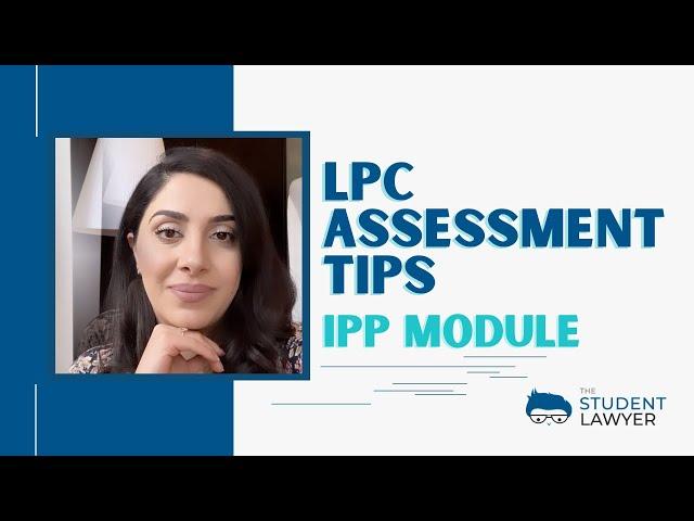 LPC ASSESSMENTS: IPP TIPS | THE STUDENT LAWYER