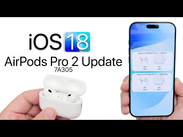 AirPods Pro 2 Update 7A305 for iOS 18 is Out!