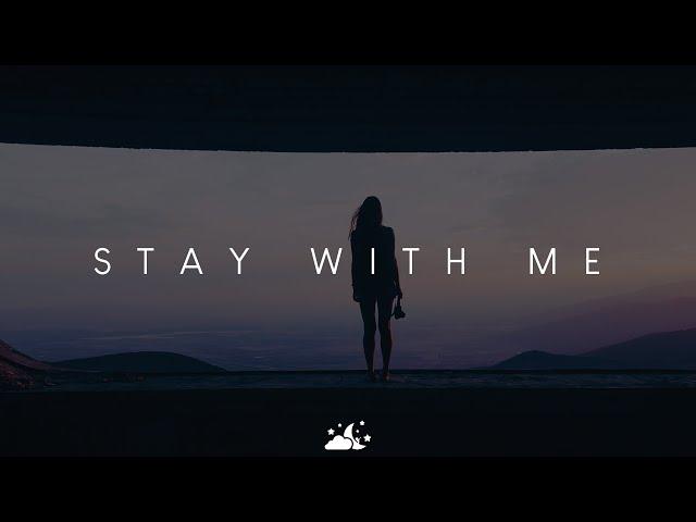 Stay With Me | Deep Chill Music Mix