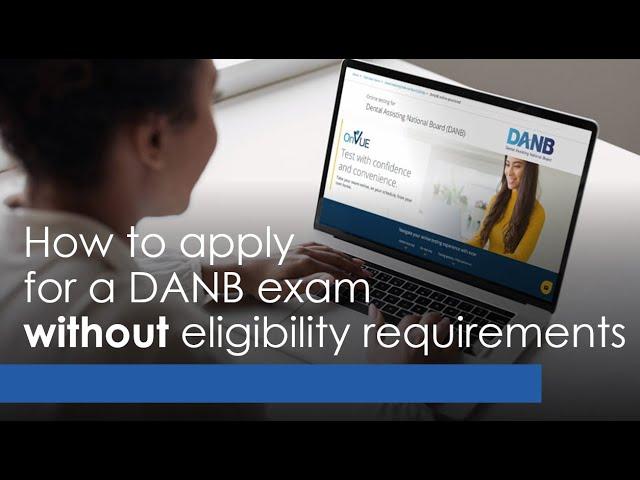 How to apply for a DANB exam without eligibility requirements