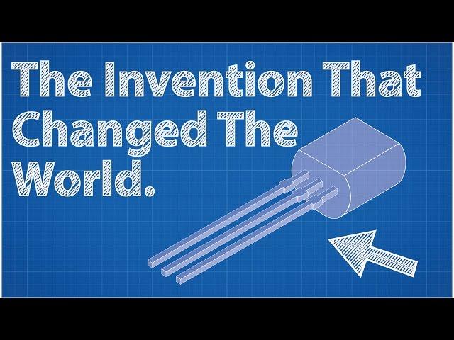 Transistors - The Invention That Changed The World