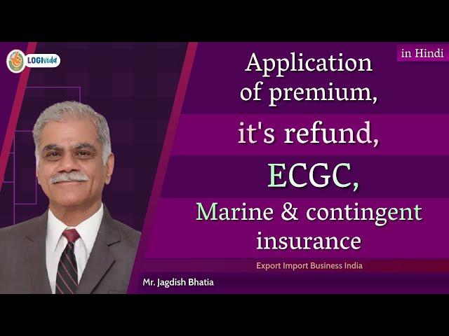 Application of premium, it's refund, ECGC, Marine & contingent insurance-Hindi | Mr. Jagdish Bhatia