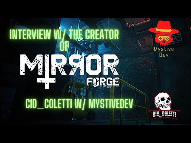 Cid_Coletti Interviews Mirror Forge developer, MystiveDev