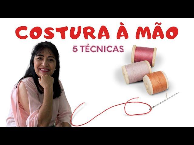 5 Técnicas para Costurar à Mão