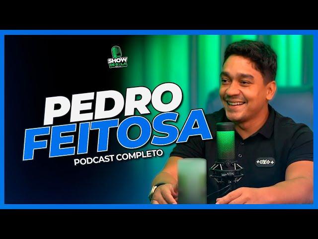 PEDRO FEITOSA | Show de Bola Podcast