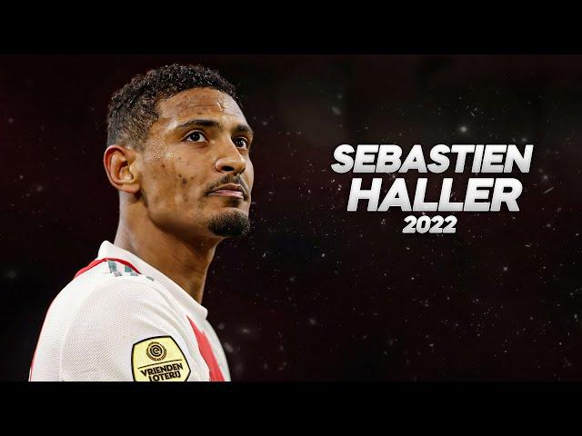 Sebastien Haller - Full Season Show - 2022ᴴᴰ