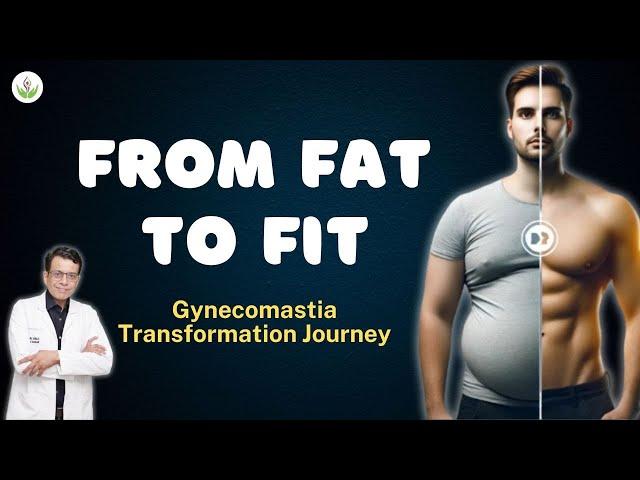 Gynecomastia Transformation Journey | Life-Changing Results at Care Well Medical Centre