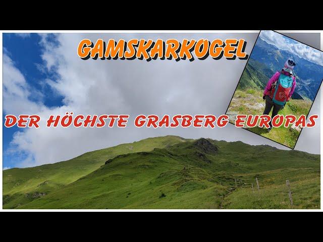 Höchster Gras   Berg Europas  I  Gamskarkogel