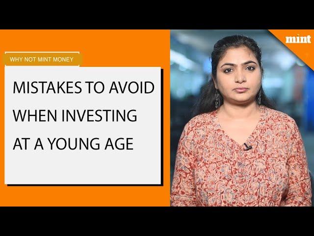 Why Not Mint Money | Mistakes to avoid when investing at a young age