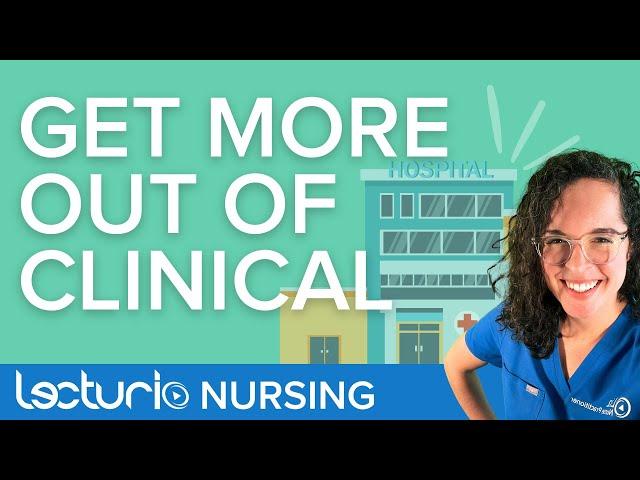 How To Get The Most Out Of Nursing School Clinical | Lecturio Nursing School Tips