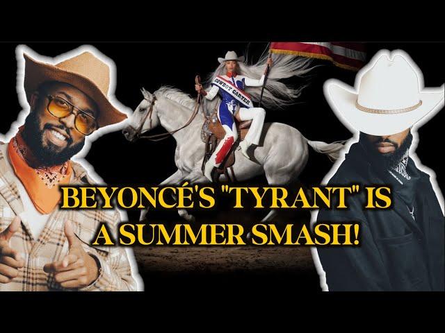 Beyonce's "Tyrant" is a Summer Smash! 