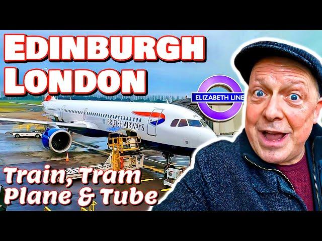 JOURNEY by Train, Tram, Plane, and Tube - Edinburgh to London