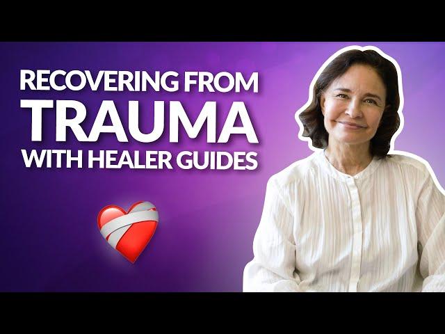 Healer Guides: Helping Us Recover From Trauma | Sonia Choquette