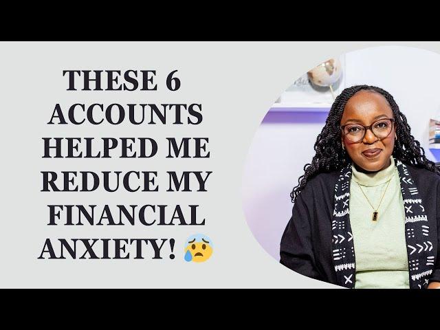 SIX ACCOUNTS THAT HAVE SIGNIFICANTLY REDUCED MY FINANCIAL ANXIETY!