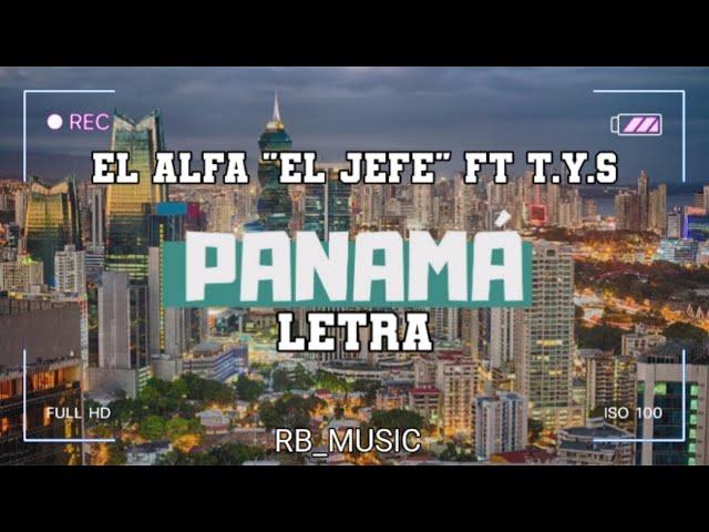 El Alfa "El Jefe" Ft T.Y.S - Panamá  (Letra/Lyrics Official)