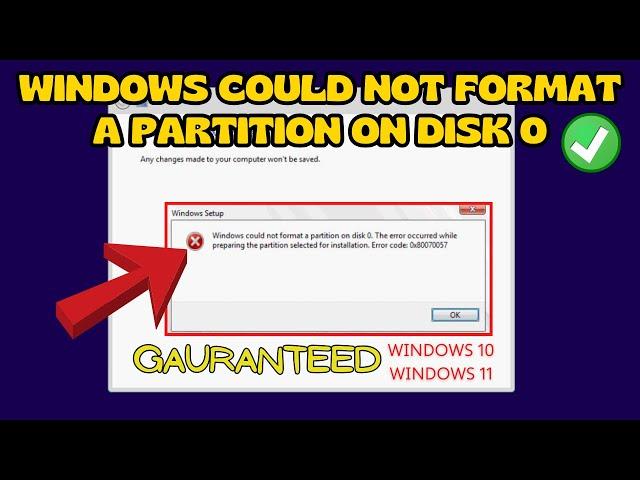 Windows could not format the partition on disk 0. Error code 0x80070057 Fix