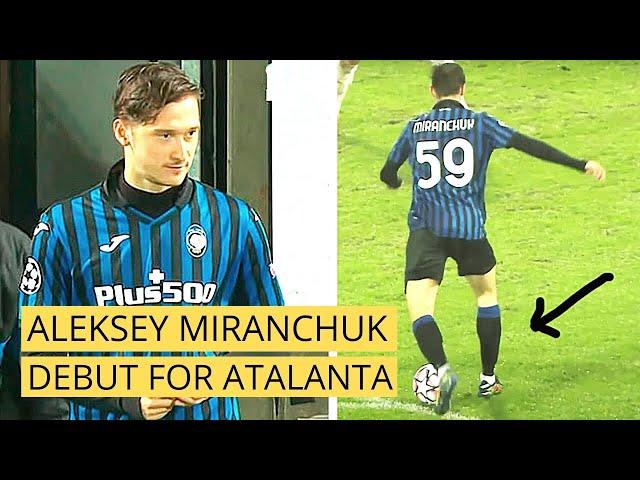 ДЕБЮТ АЛЕКСЕЯ МИРАНЧУКА ЗА "АТАЛАНТУ"  ALEKSEY MIRANCHUK DEBUT FOR ATALANTA