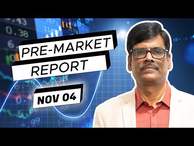 Pre Market Report 04-Nov-2024