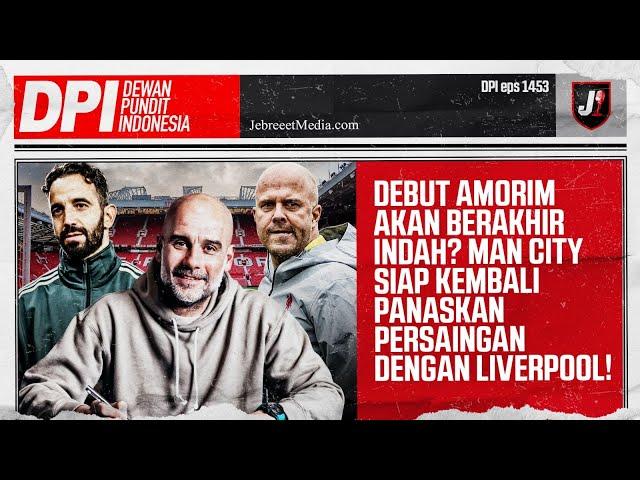 MAN UTD AWALI CERITA BERSAMA AMORIM DENGAN INDAH? MAN CITY & LIVERPOOL CALON JUARA - DPI - EPS 1453