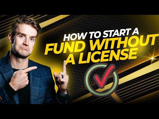 How To Start A Fund Without A License