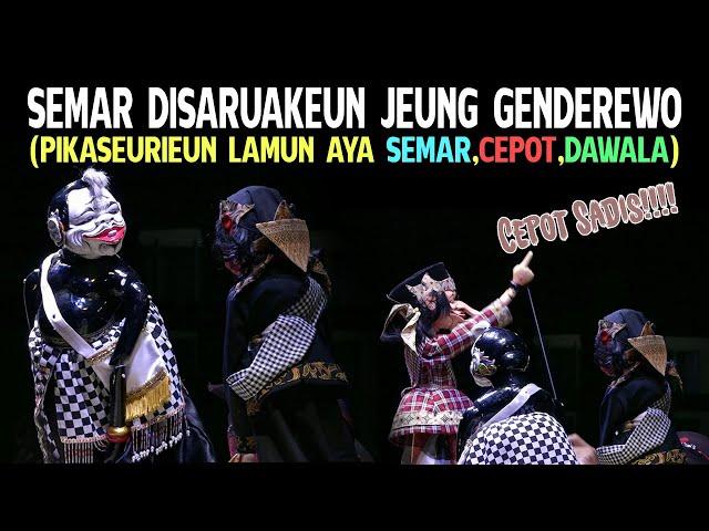 Semar Selalu Sabar Sok Sanajan Disaruakeun Jeung Genderewo Ku Cepot