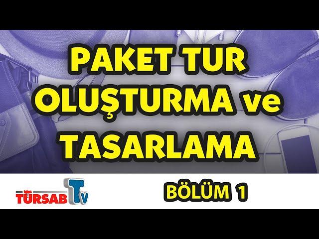 Paket Tur Oluşturma ve Tasarlama / Ders 1 / Zekeriya Şen