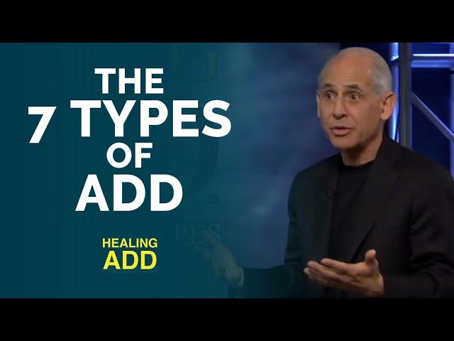 Dr. Daniel Amen Describes the 7 Types of ADD