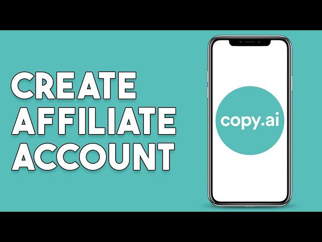 How To Create Copy.Ai Affiliate Account