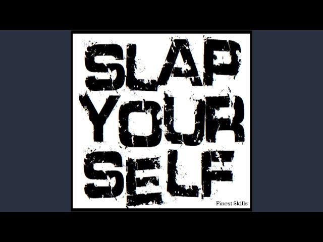 Slap Yourself Intro