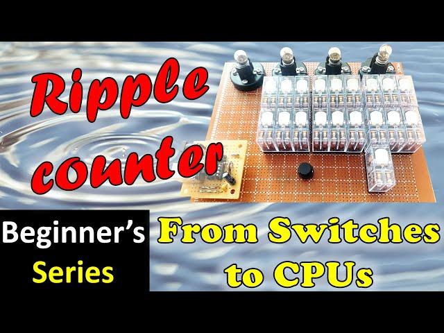 Switches to CPUs: Ripple Counter