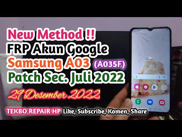 Samsung A03 Lupa Akun Google FRP Bypass || Security Patch 01 Juli 2022 || TEKBO REPAIR HP, 29-12-22