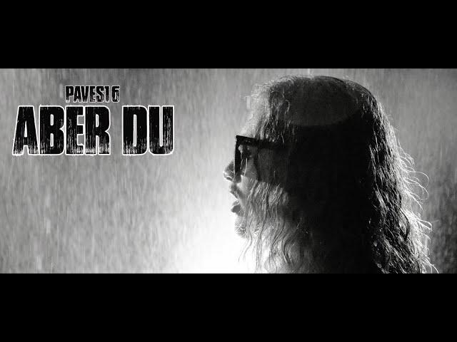 Paves 16 - Aber Du (Official Video)