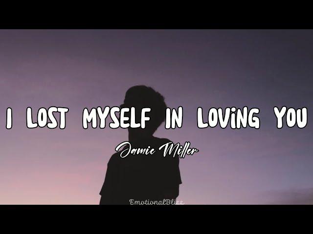 I Lost Myself In Loving You || Jamie Miller (Lyrics)