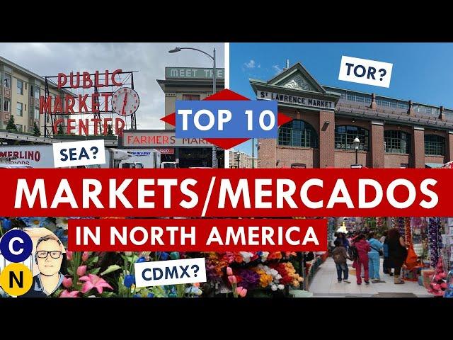 Top 10 Public Markets/Mercados in North America: Amazing Public Spaces in Canada, the US, and Mexico