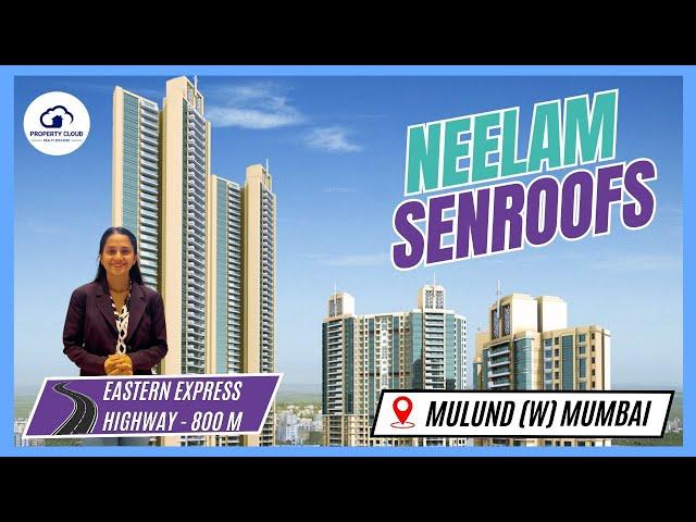 Neelam Senroofs Mulund luxury 3 BHK Sample Flat Tour Project Reviews, Price, Location