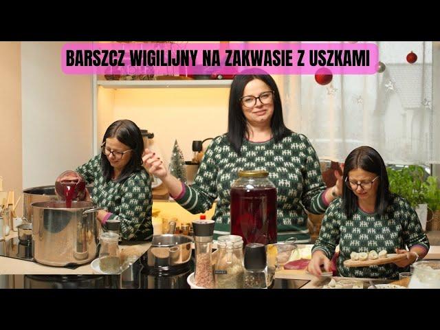 BARSZCZ WIGILIJNY NA ZAKWASIE. USZKA Z GRZYBAMI DO BARSZCZU