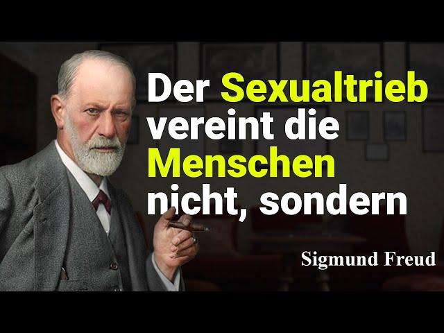 SIGMUND FREUD, DIE UNGLAUBLICHSTEN ZITATE UND APHORISMEN.