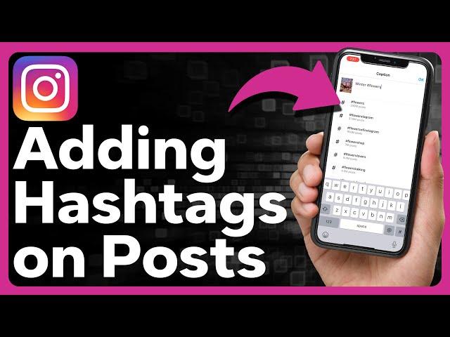 How To Add Hashtags On Instagram Post