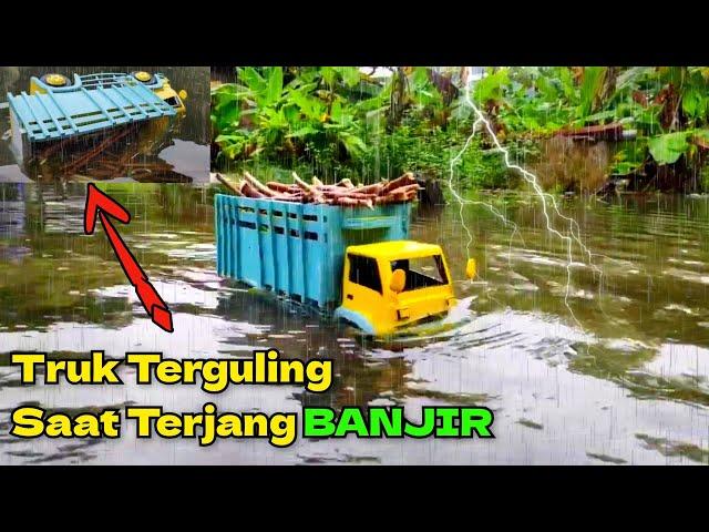 TRUK TERGULING SAAT TERJANG BANJIR | Cerita lucu miniatur truk