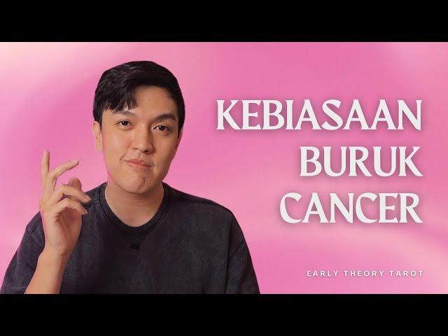 CANCER punya 5 sifat buruk ini...