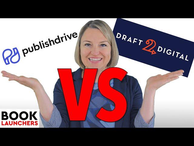 Draft2Digital vs Publish Drive - What's Better for Authors?