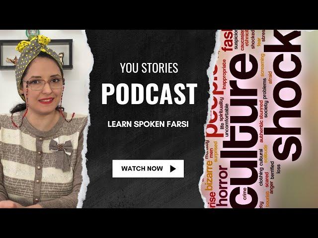 Learn Farsi Spoken Language | Farsi Podcast | Your Stories: Culture Shock