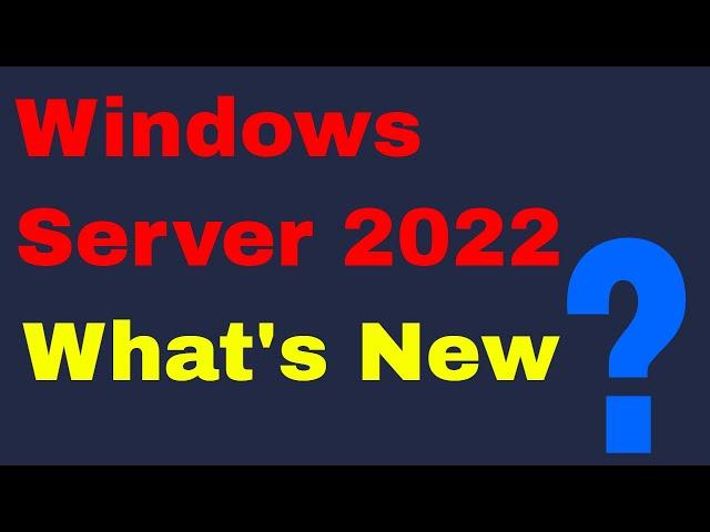 What's new in Windows Server 2022 | Features and Benefits