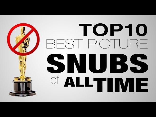 10 Biggest Best Picture Oscar Snubs