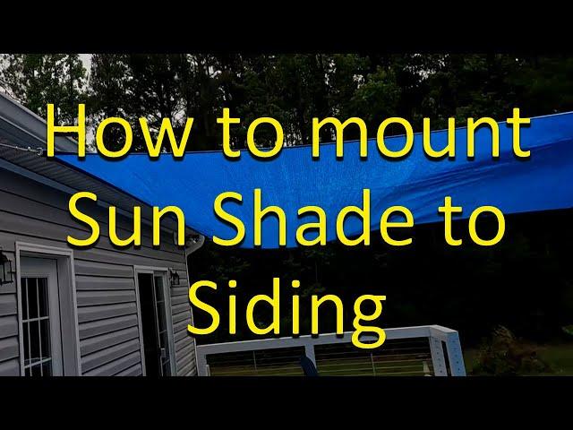 How to mount a Sun Shade to Vinyl Siding.