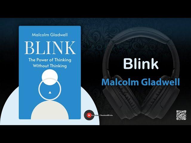 Blink by Malcolm Gladwell (Book Summary)